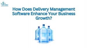 How Does Delivery Management Software Enhance Your Business Growth?